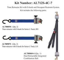 Load image into Gallery viewer, Sure - Lok | AL712S - 4C - 7 TITAN700 Retractor Kit with Occupant Restraint S - Hook | L - Track - WheelchairStrap.com